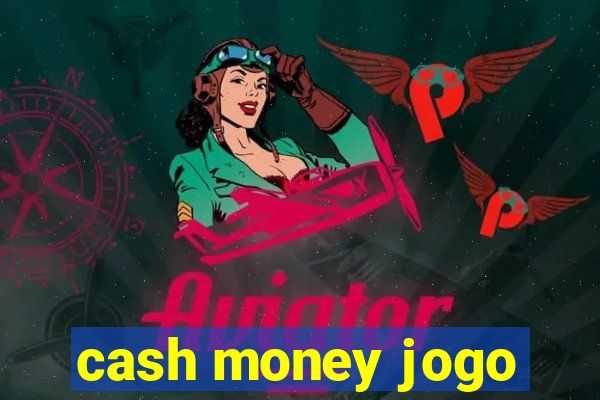 cash money jogo